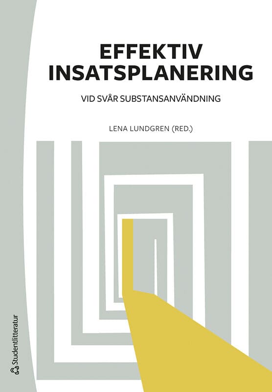 Lundgren, Lena ; Blom Nilsson, Marcus ; Grahn, Robert ; Grönlund, Ann-Sofie ; Jemberie, Wossenseged Birhane ; Larsson, Stefan ; Nyström, Siv ; Padyab, Mojgan ; Sandlund, Mikael ; Wijk, Emil : Effektiv insatsplanering vid svår substansanvändning