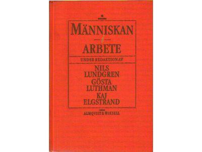 Lundgren, Nils ; Luthman, Gösta ; Elgstrand, Kaj (red.) : Människan i arbete