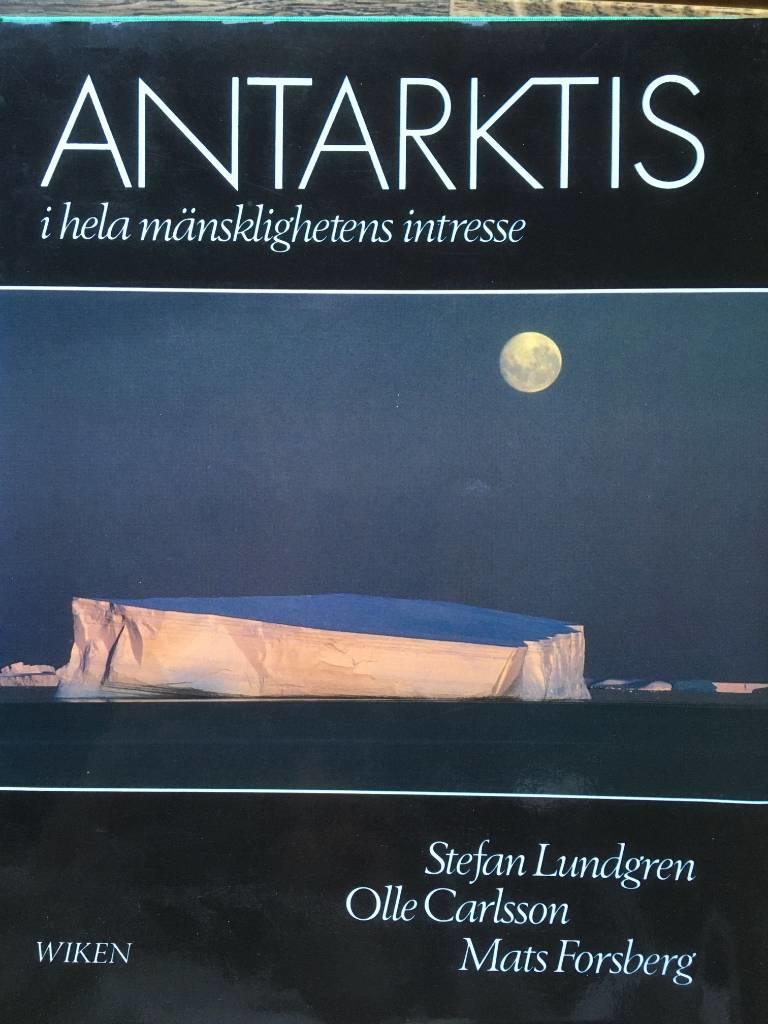 Lundgren, Stefan ; Forsberg, Mats ; Carlsson, Olle ; Lundgren, Stefan : Antarktis i hela mänsklighetens intresse