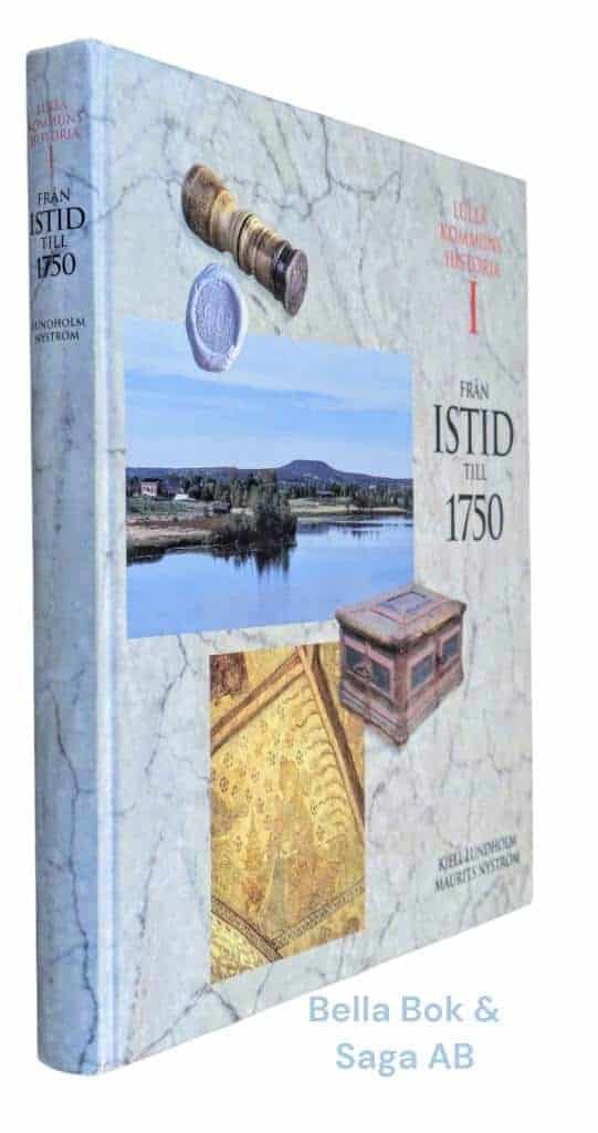 Lundholm, Kjell ; Nyström, Maurits ; Luleå. Kulturnämnden ; Norrbottens museum : Från istid till 1750 - Luleå kommuns historia - Bok 1