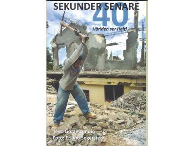 Lundin, Göran (text) ; Segerstedt, Erland (foto) : 40 sekunder senare. Världen ser Haiti