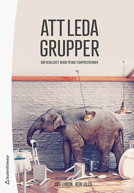 Lundin, Josi ; Lallo, Rein : Att leda grupper : när resultatet beror på bra teamprestationer