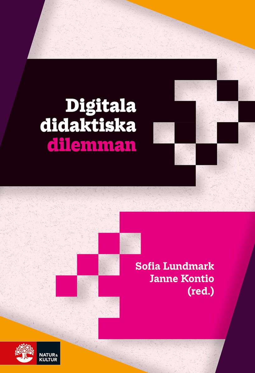 Lundmark, Sofia ; Kontio, Janne : Digitala didaktiska dilemman