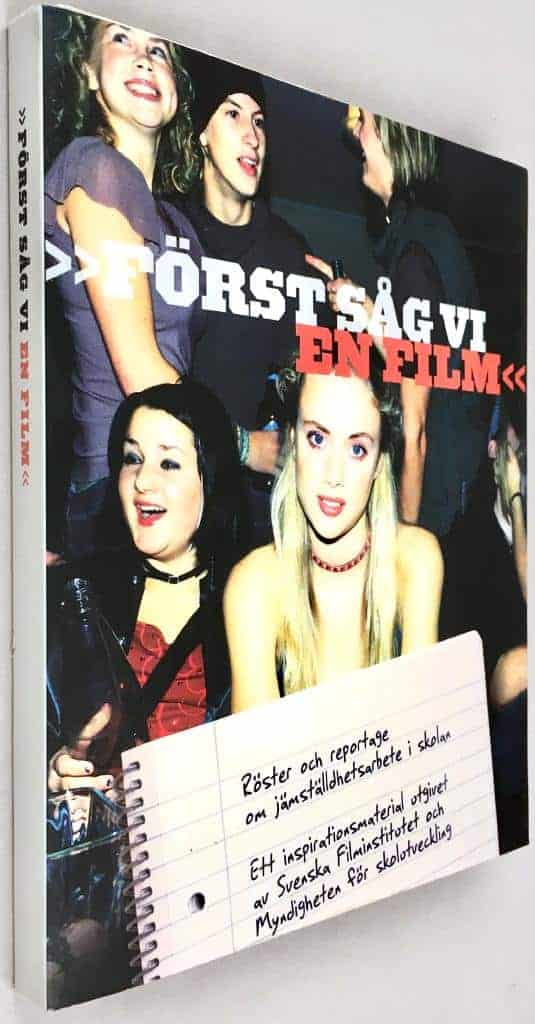 Lundquist, Daniel ; Viklund, Klas ; Svenska filminstitutet ; Sverige. Myndigheten för skolutveckling : 'Först såg vi en film'