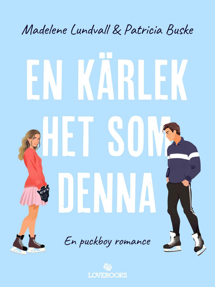 Lundvall, Madelene ; Buske, Patricia : En kärlek het som denna