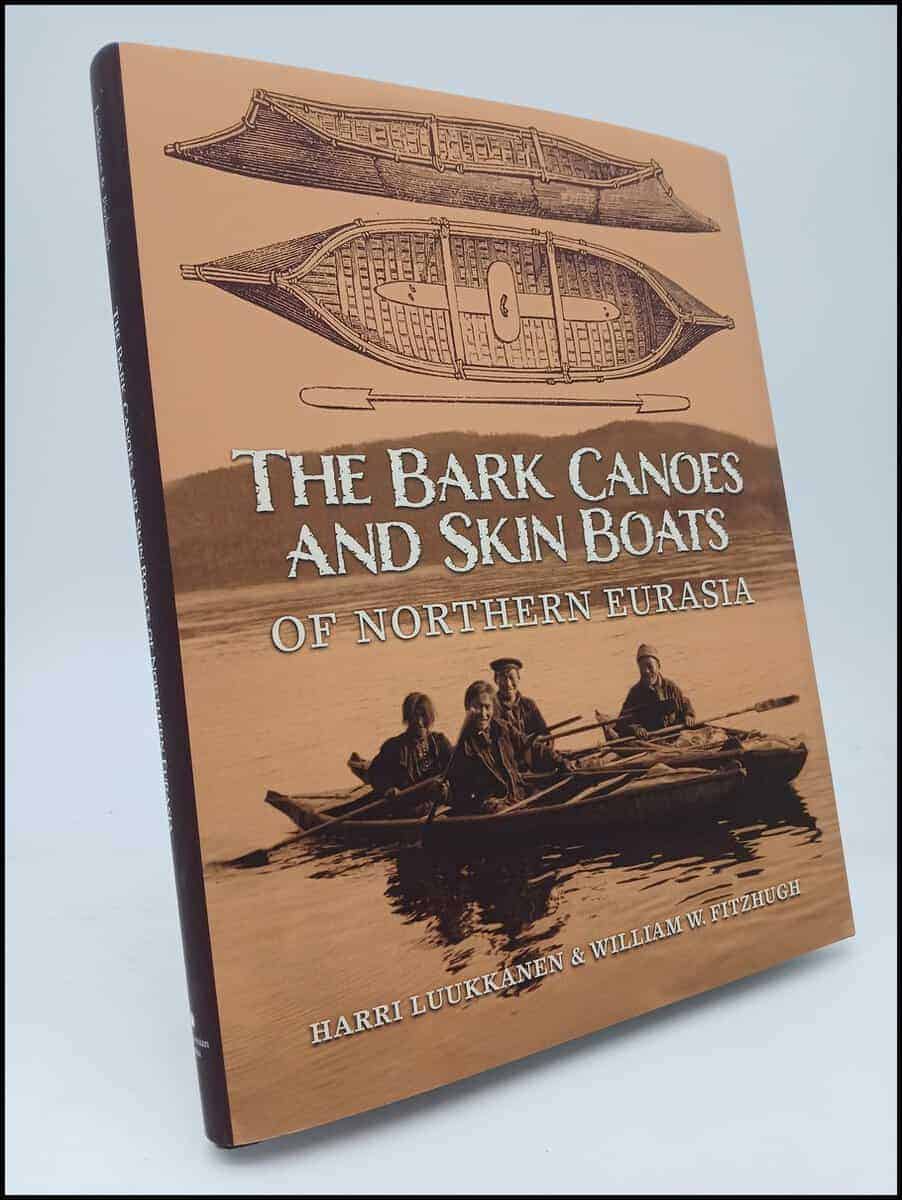 Luukkanen, Harri ; Fitzhugh, William W. : The Bark Canoes and Skin Boats of Northern Eurasia
