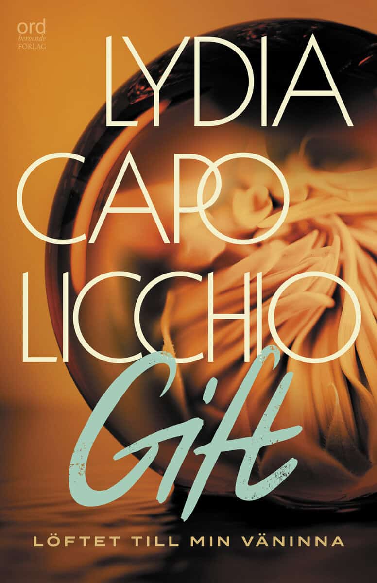 Lydia Capolicchio : Gift : löftet till min väninna
