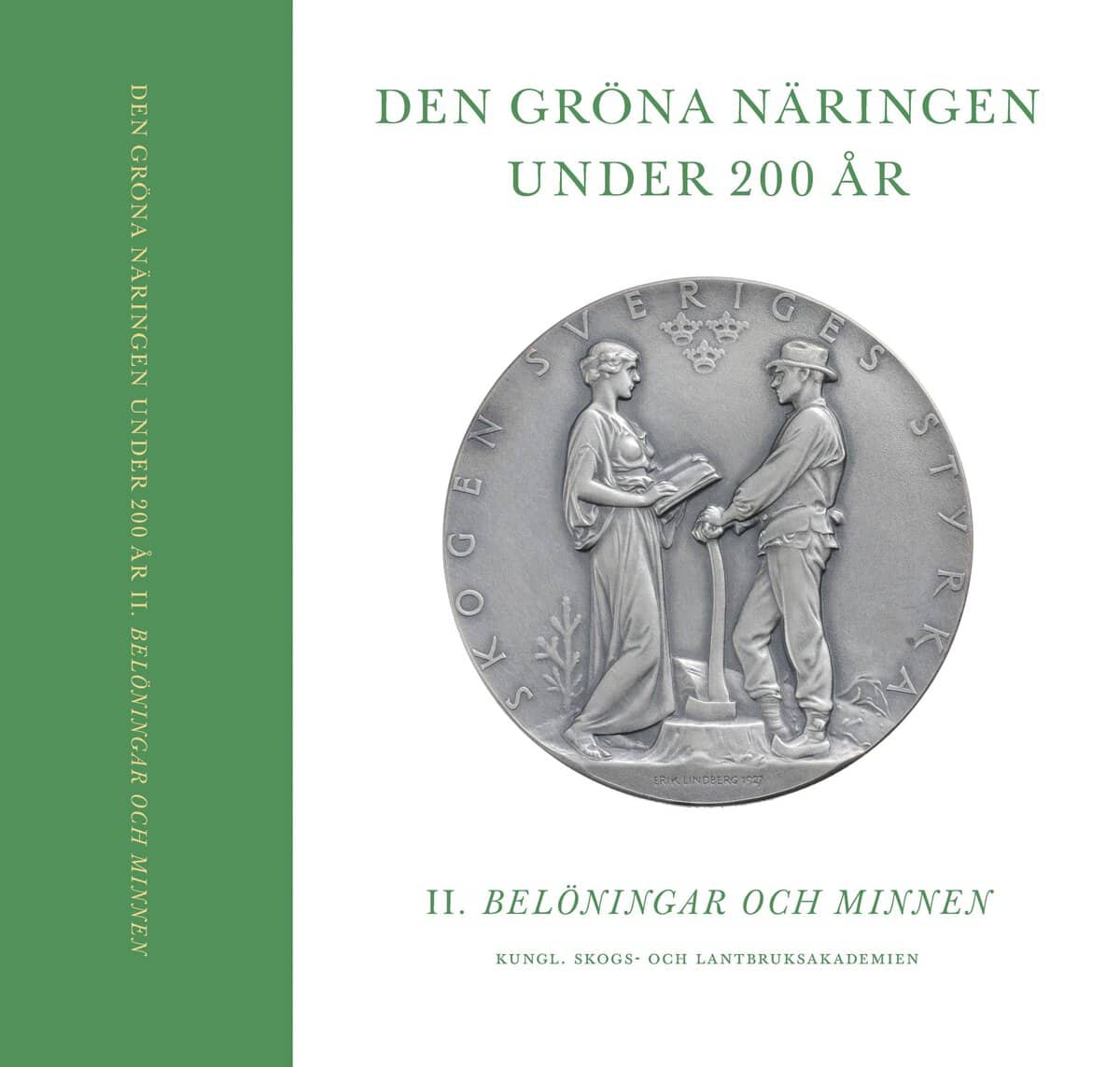 Lyhagen, Jimmy ; Danell, Kjell ; Gustavsson, Bo : Den gröna näringen under 200 år. Del II Belöningar och minnen
