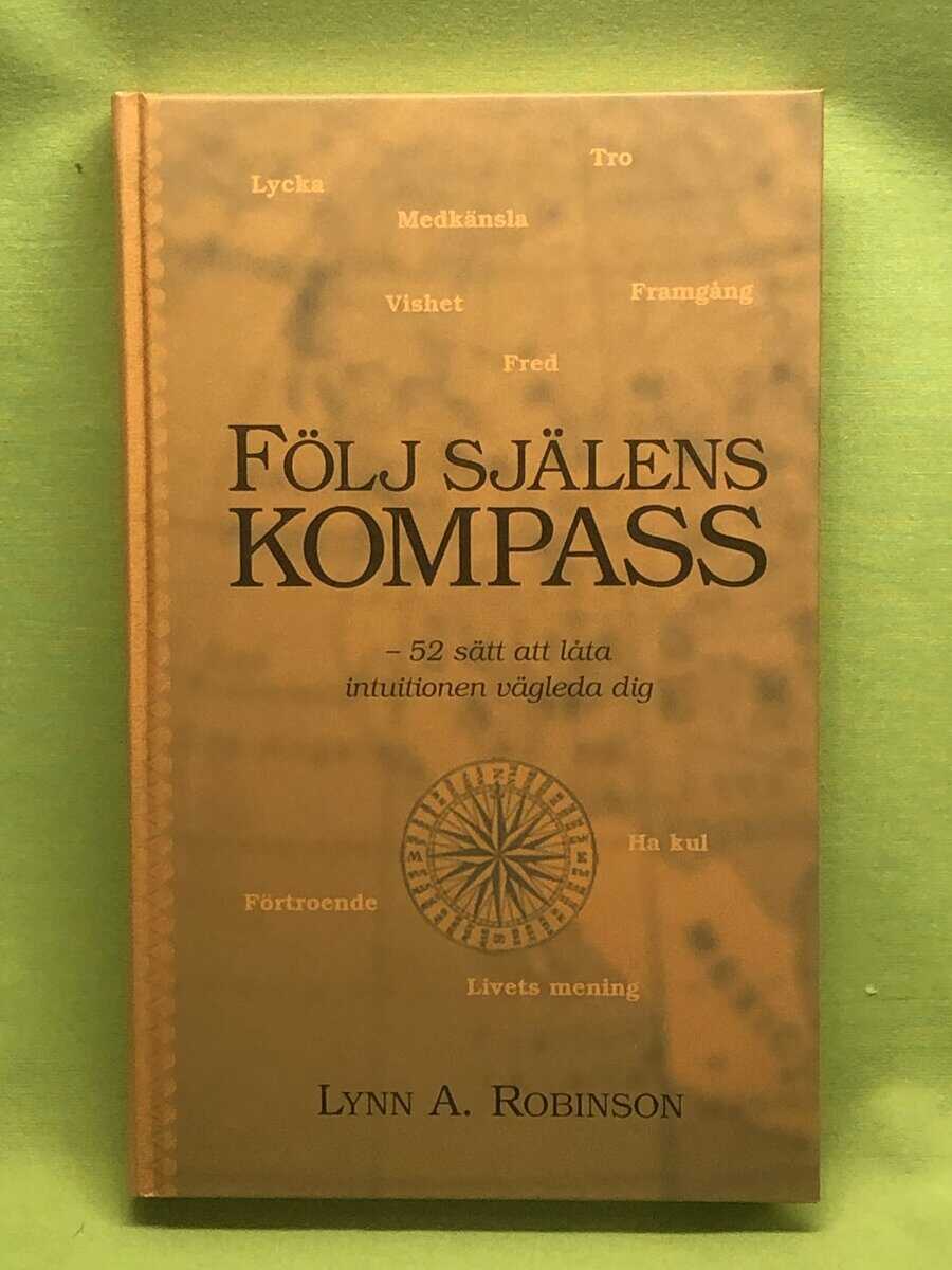 Lynn A. Robinson : Följ själens kompass