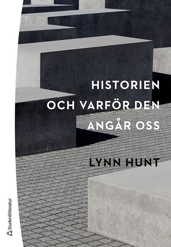 Lynn Hunt : Historien - och varför den angår oss