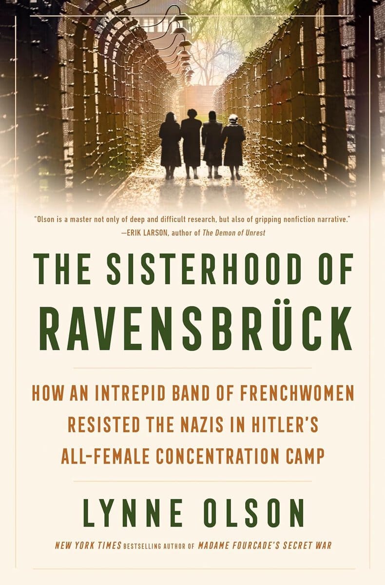 Lynne Olson : The sisterhood of Ravensbruck