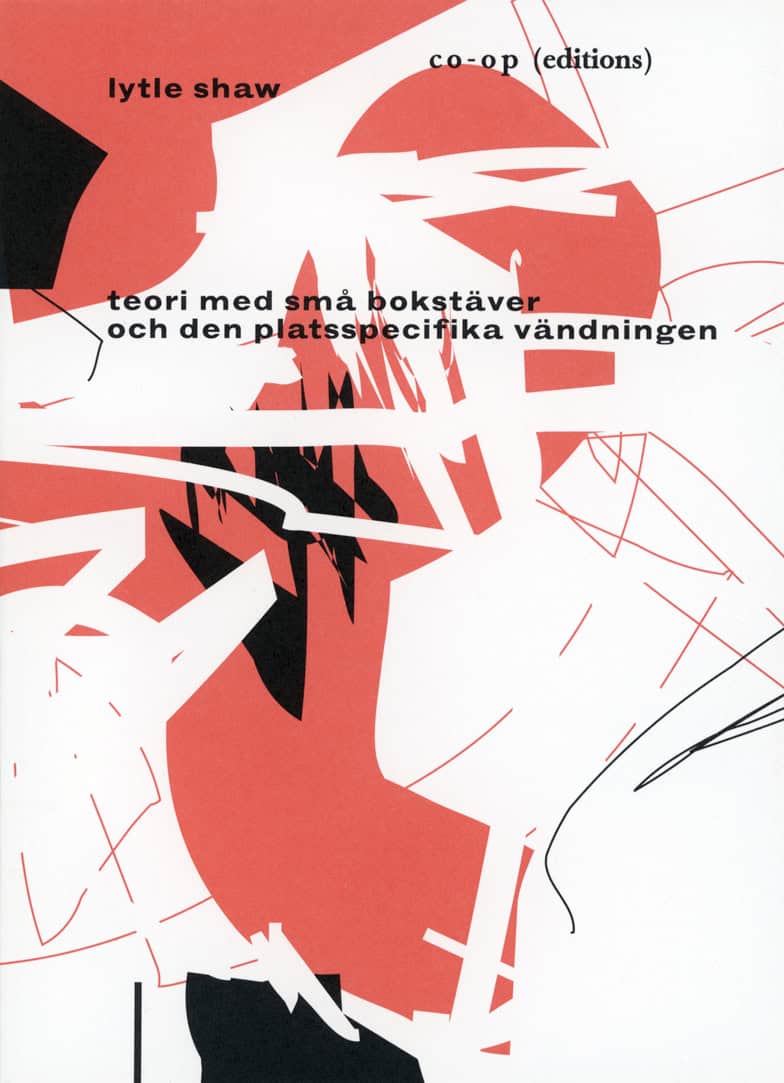 Lytle Shaw : teori med små bokstäver och den platsspecifika vändningen