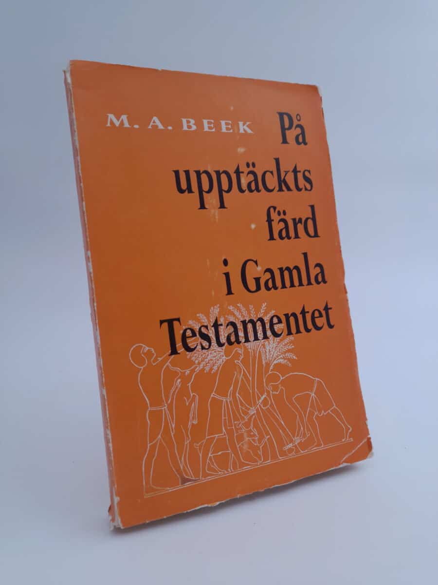 M. A. Beek : På upptäcktsfärd i Gamla Testamentet
