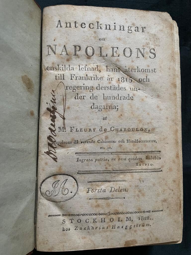 M. Fleury de Chaboulon : Anteckningar om Napoleons enskilda lefnad, hans återkomst till Frankrike år 1815 och regering derstädes under de hundra dagarna; af M. Fleury de Chaboulon, Napoleons då varande cabinetts- och handsecreterare, m. m. 1-2.