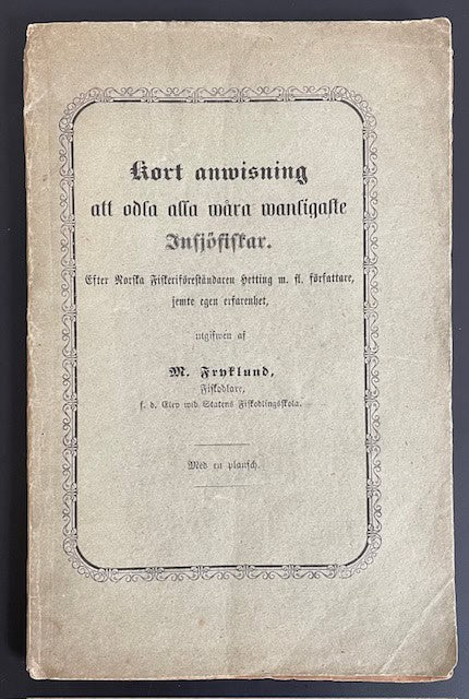 M. Fryklund : Kort anwisning att odla alla wåra wanligaste insjöfiskar