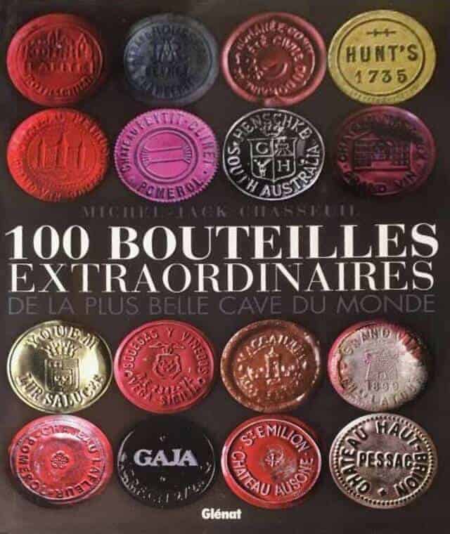 M-J Chasseuil : 100 bouteilles extraordinaires de la plus belle cave du monde