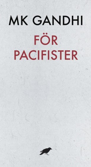 M K Gandhi : För pacifister