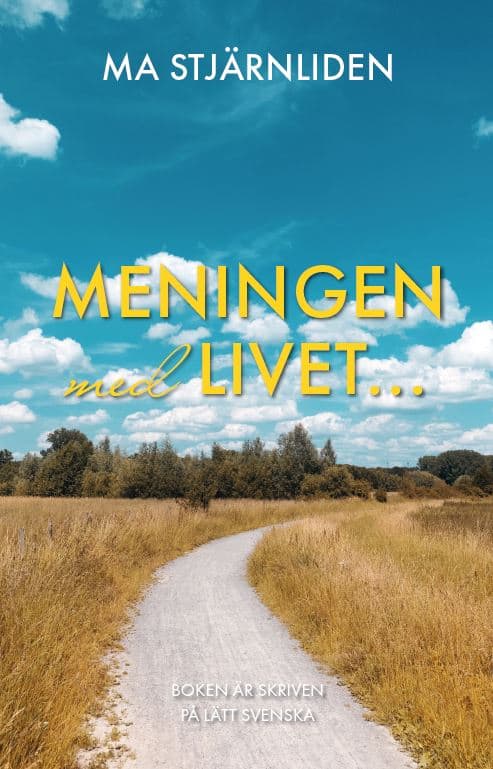 Ma Stjärnliden : Mening med livet