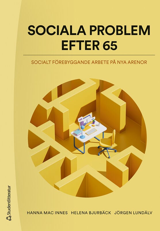 Mac Innes, Hanna ; Bjurbäck, Helena ; Lundälv, Jörgen : Sociala problem efter 65 : socialt förebyggande arbete på nya arenor