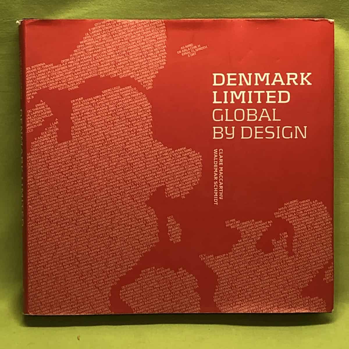 Maccarthy, Clare ; Waldemar Schmidt : Denmark Limited. Global by Design.