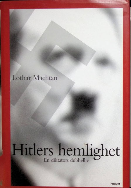 Machtan Lothar : Hitlers hemlighet
