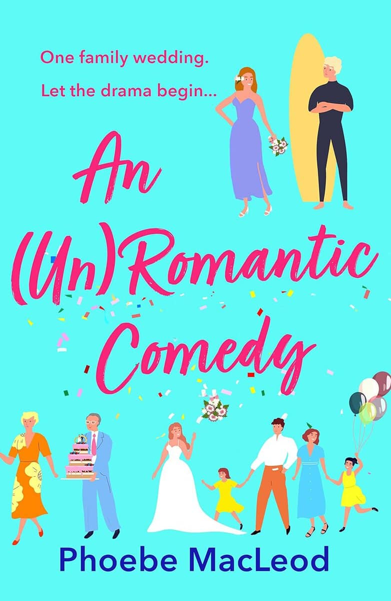 MacLeod Phoebe : An (Un)Romantic Comedy