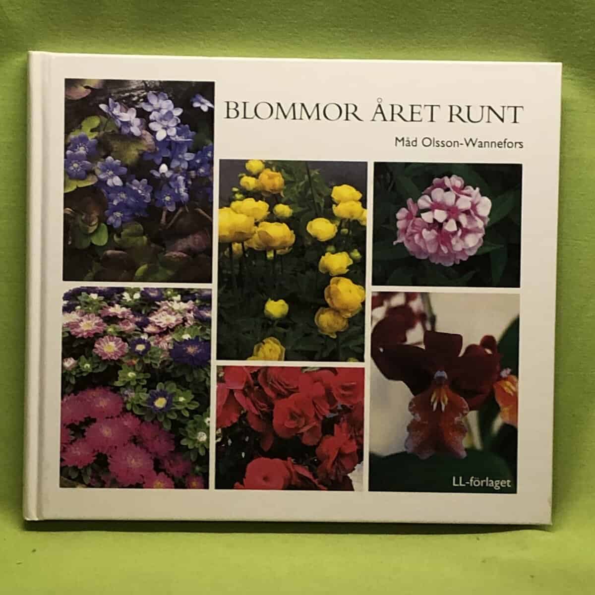Måd Olsson-Wannefors : Blommor året runt