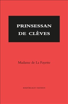 Madame de La Fayette : Prinsessan de Clèves