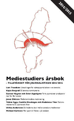 Thor, Madeleine ; Andersson, Ulrica ; Egge, Tobias ; Karlsson, Michael ; Truedson, Lars ; Ohlsson, Jonas ; Minnhagen, Camilla ; Nygren, Gunnar ; Appelgren, Ester : Mediestudiers årsbok