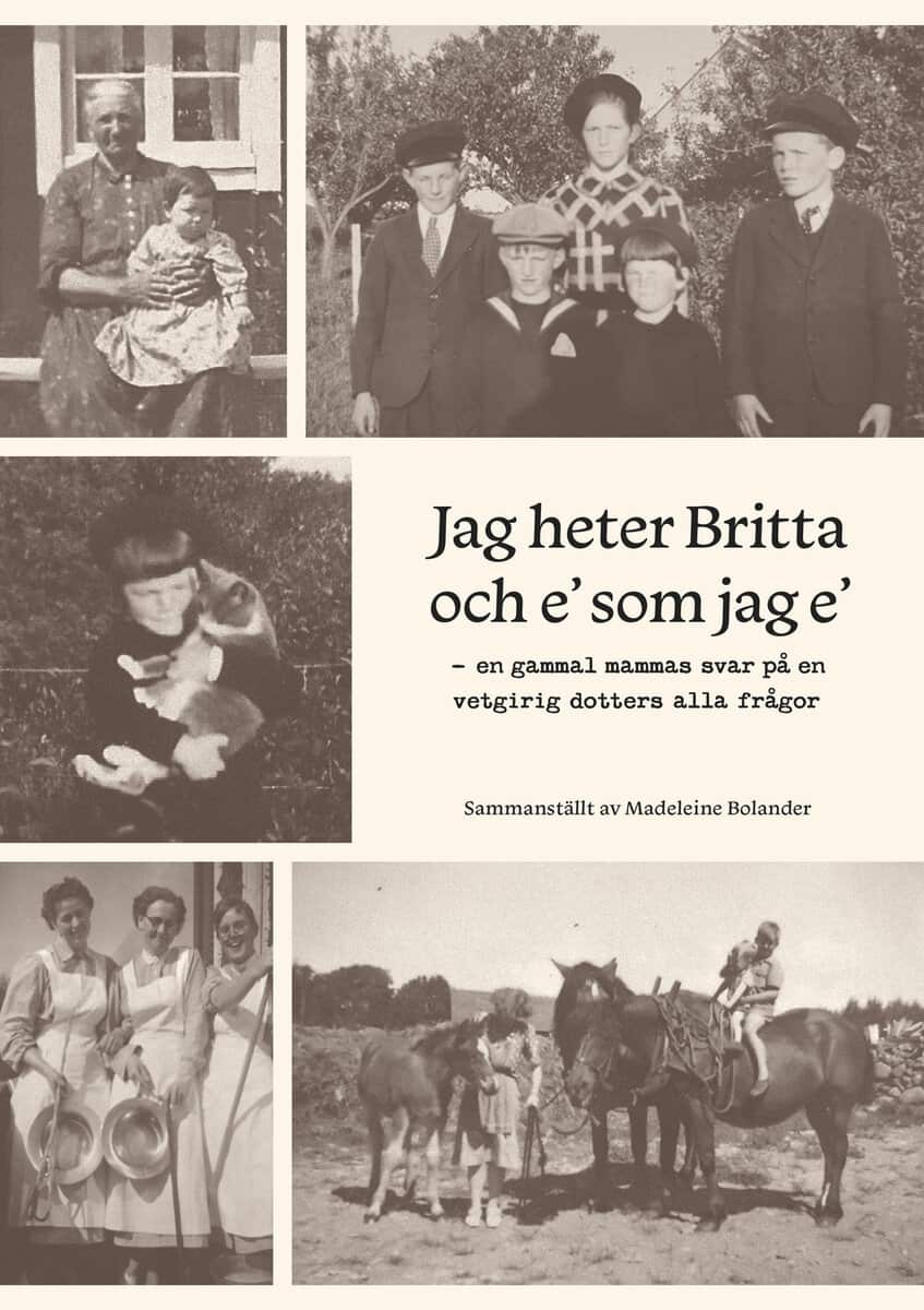 Madeleine Bolander : Jag heter Britta och e' som jag e'