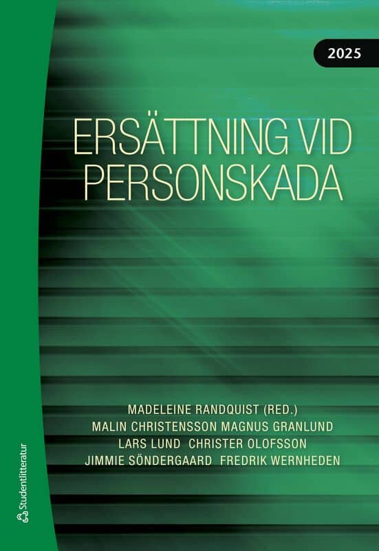 Randquist, Madeleine ; Christensson, Malin ; Granlund, Magnus ; Lund, Lars ; Olofsson, Christer ; Söndergaard, Jimmie ; Wernheden, Fredrik : Ersättning vid personskada 2025