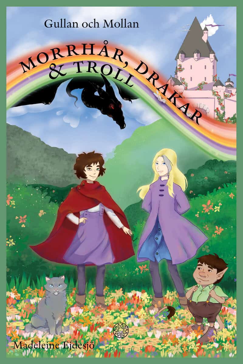 Madeleine Ejdesjö : Gullan och Mollan: morrhår, drakar & troll
