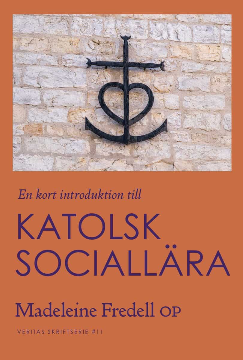 Madeleine Fredell : En kort introduktion till Katolsk sociallära