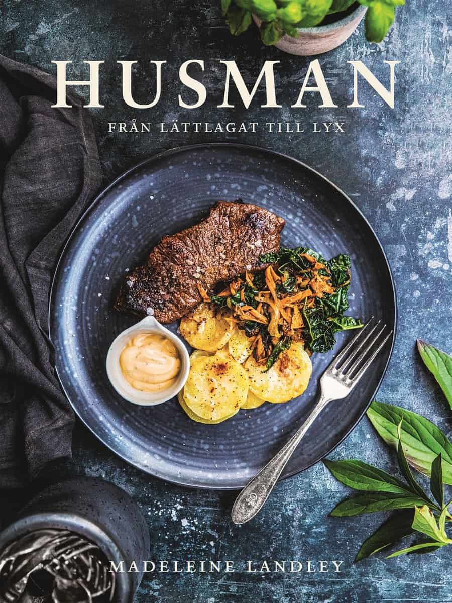 Madeleine Landley : Husman – från lättlagat till lyx