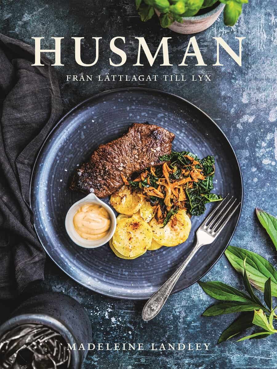 Madeleine Landley : Husman – från lättlagat till lyx