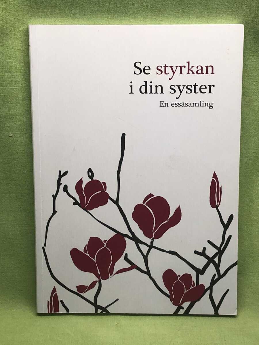 Madeleine Linder : Se styrkan i din syster - en essäsamling