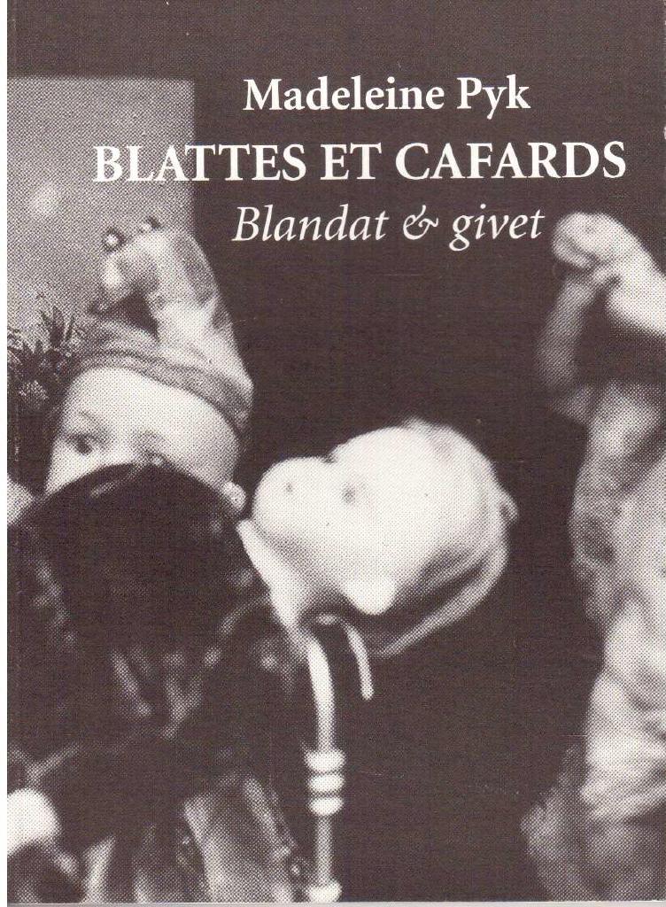 Madeleine Pyk : Blattes et Cafards