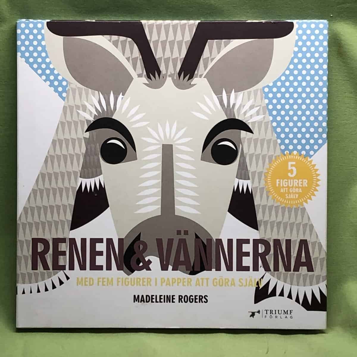 Madeleine Rogers : Renen & vännerna