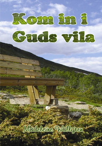 Madeleine Wallgren : Kom in i Guds vila