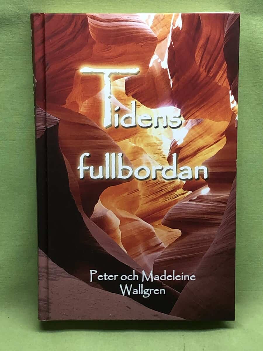 Wallgren, Madeleine, Wallgren, Peter : Tidens fullbordan