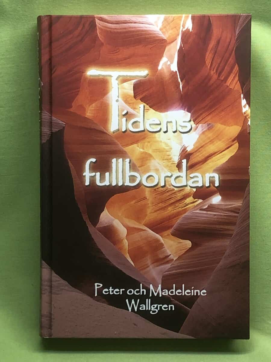 Wallgren, Madeleine, Wallgren, Peter : Tidens fullbordan
