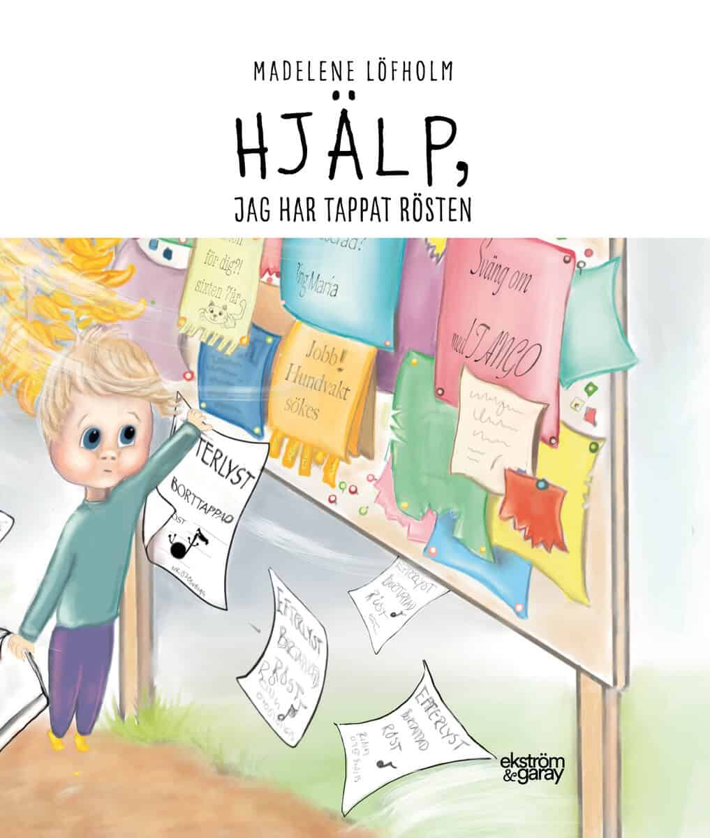 Madelene Löfholm : Hjälp, jag har tappat rösten