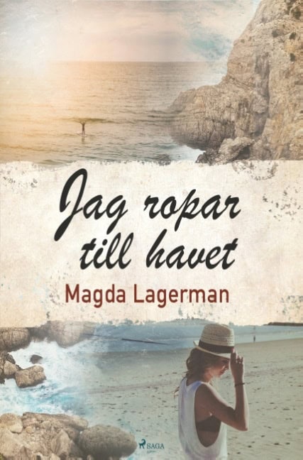 Magda Lagerman : Jag ropar till havet