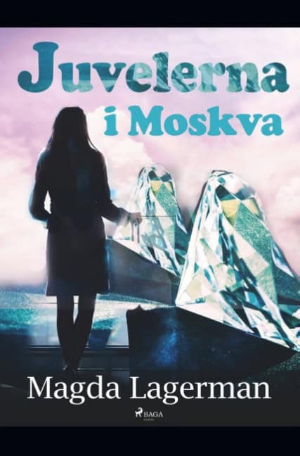 Magda Lagerman : Juvelerna i Moskva