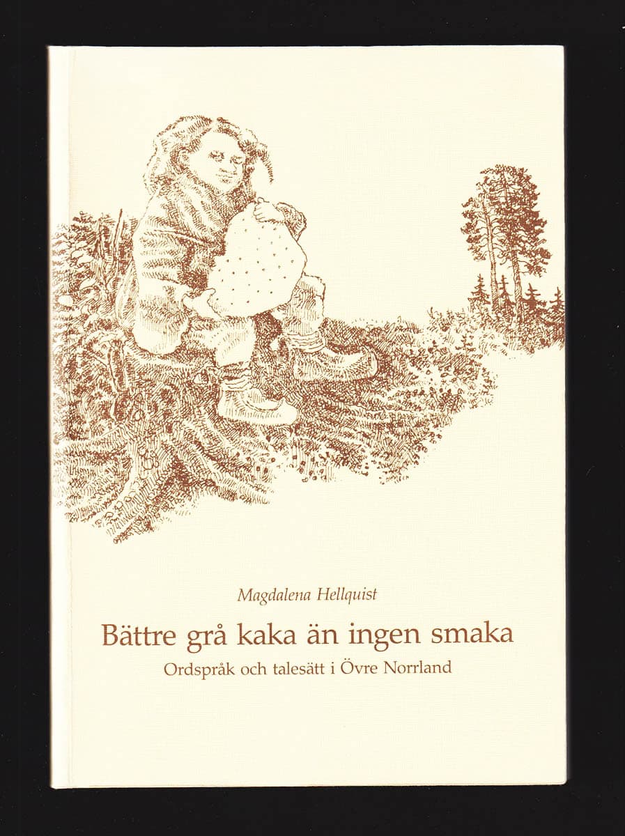 Magdalena Hellquist : Bättre grå kaka än ingen smaka