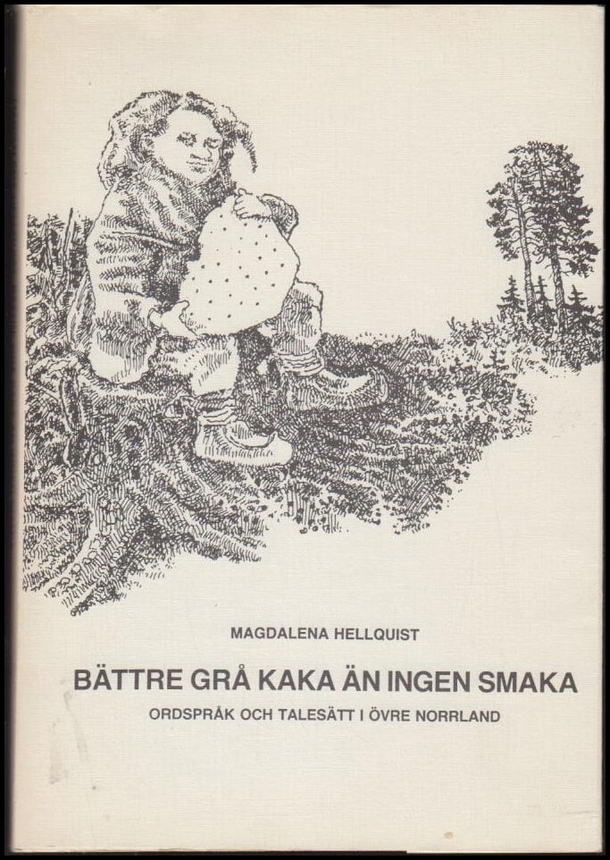 Magdalena Hellquist : Bättre grå kaka än ingen smaka
