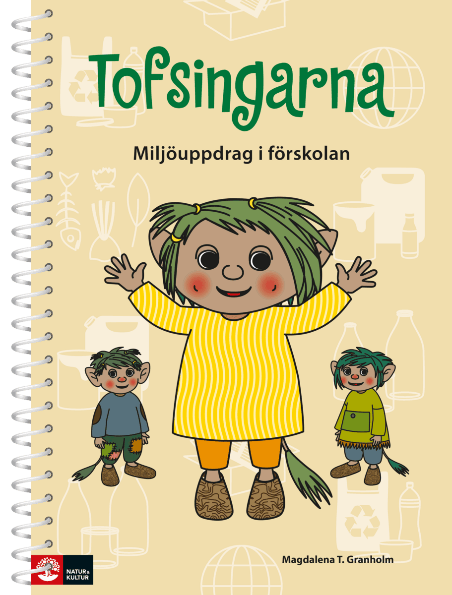 Magdalena T. Granholm : Tofsingarna : miljöarbete i förskolan