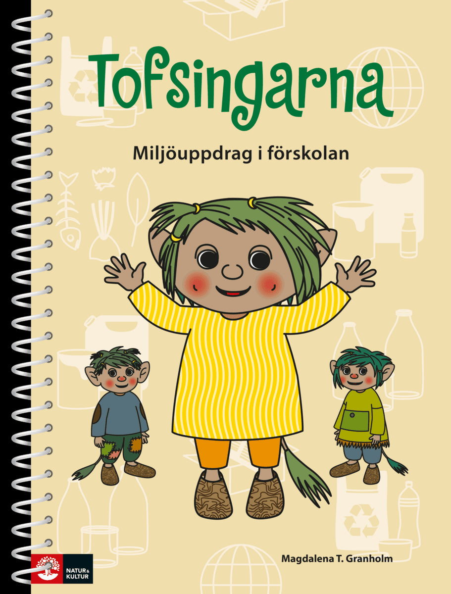 Magdalena T. Granholm : Tofsingarna : miljöarbete i förskolan