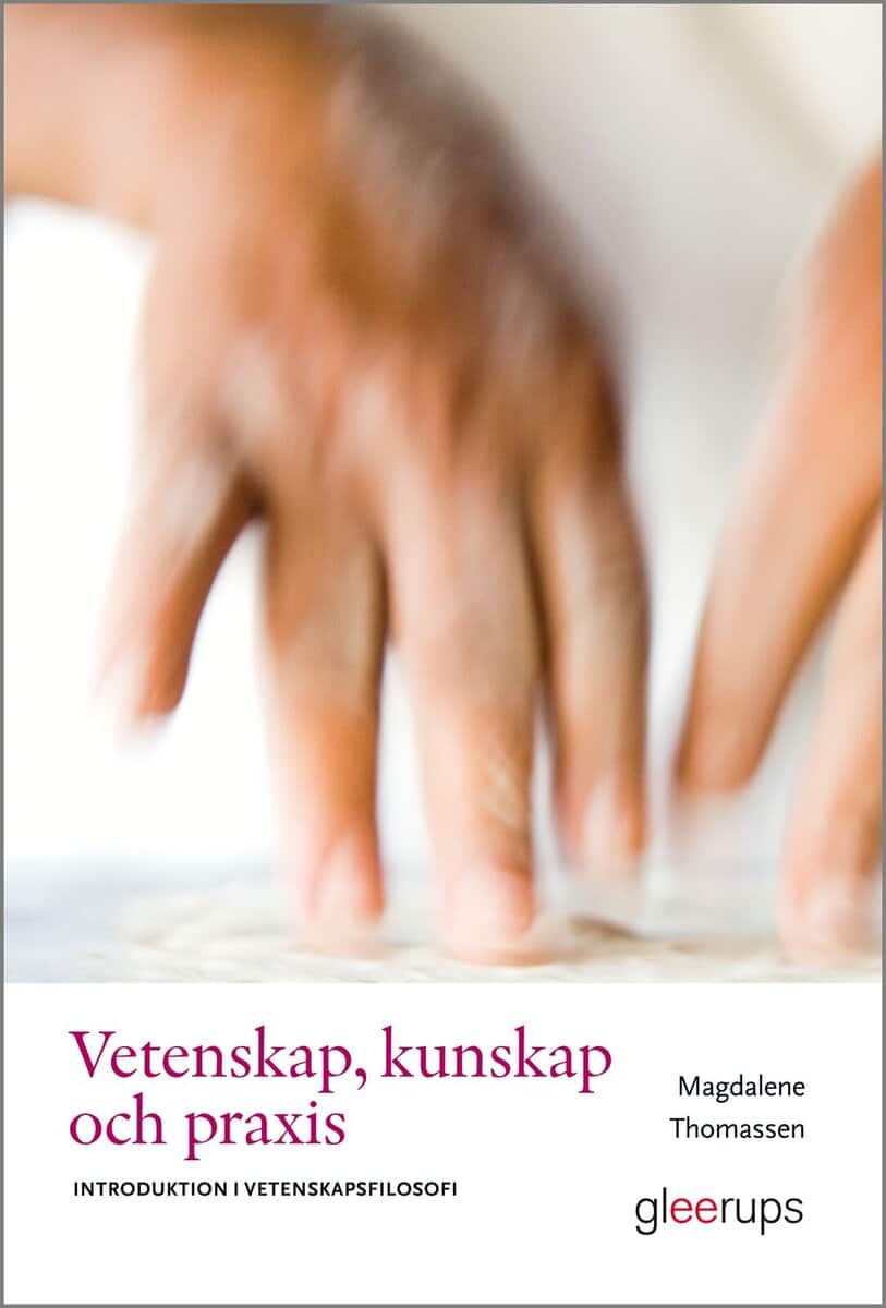 Magdalene Thomassen : Vetenskap, kunskap och praxis