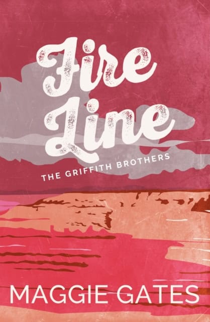 Maggie Gates : Fire Line
